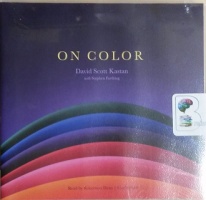 On Color written by David Scott Kastan and Stephen Farthing performed by Robertson Dean on CD (Unabridged)